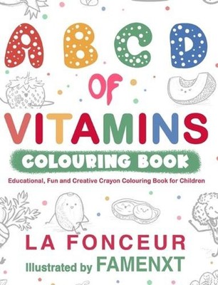 A B C D of Vitamins Colouring Book (Black and White Print): Educational, Fun and