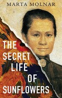The Secret Life Of Sunflowers | Marta Molnar (U. A.) | Buch | Light & Life
