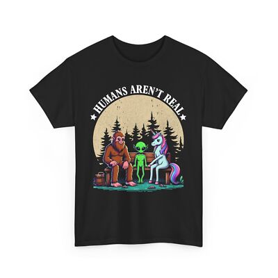 Humans Arent Real Bigfoot T-Shirt | Cryptid Hunter Tee | Bigfoot Shirt
