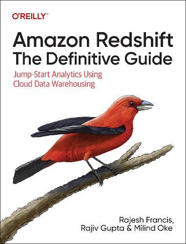 Rajesh Francis Rajiv Gupta Milind Amazon Redshift: The Definitive G (Tascabile)