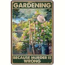 Gardening Because Murder Is Wrong" - Vintage Tin Metal Signs, Retro Wall Decor