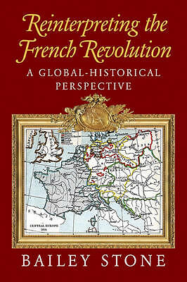 Reinterpreting the French Revolution A Global-Historical Perspective Stone