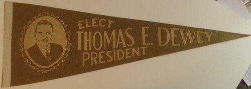 1944 or '48 Large Elect Thomas E. Dewey President Campaign Felt Pennant