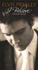 ELVIS PRESLEY - I BELIEVE/THE GOSPEL MASTERS - 4-CD SET - SEALED!