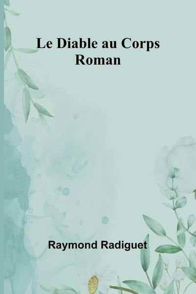 Le Diable Au Corps Roman Raymond Radiguet Taschenbuch FranzöSisch 2024-image