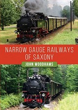 Narrow Gauge Railways of Saxony. Woodhams 9781398108141 Fast Free Shipping**