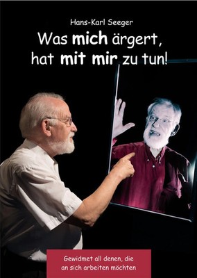 Seeger Hans-Karl | Was mich ärgert, hat mit mir zu tun! | Buch | Deutsch (2019)