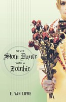 E. Van Lowe | Never Slow Dance With A Zombie | Taschenbuch | Englisch (2009)