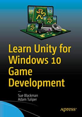 Learn Unity für Windows 10 Spieleentwicklung von Blackman, Sue