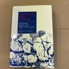 Tidewater Time Capsule: History Beneath the Patuxent, Shomette, Donald G., Excel