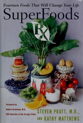 SuperFoods Rx: Fourteen Foods That Will Change Your Life by Pratt M.D., Steven G