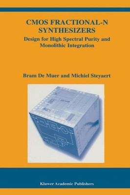 Cmos Fractional-N Synthesizers : Design for High Spectral Purity and Monolith...