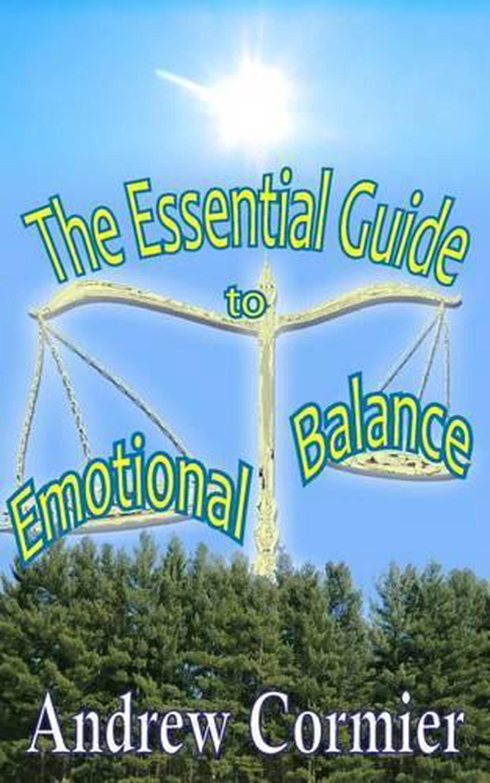 The Essential Guide to Emotional Balance by Andrew Cormier (English) Paperback B