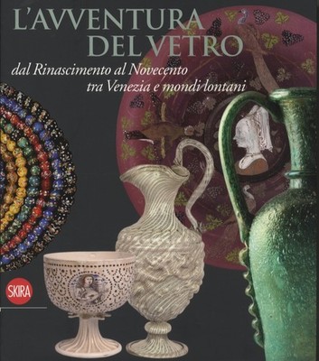 L'Glasabenteuer: Von der Renaissance bis zum 20. Jahrhundert zwischen Venedig und den Welten