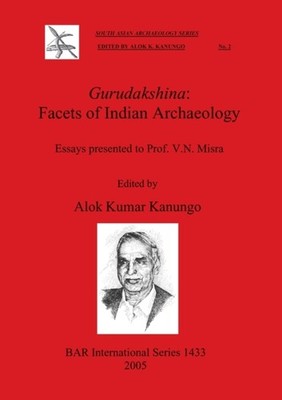 Kumar Kanungo - Gurudakshina-Facets of Indian Archaeology  Essays pres - X555z