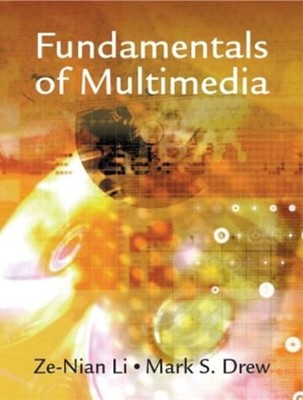 Fundamentals of Multimedia Paperback Mark S., Li, Ze-Nian Drew