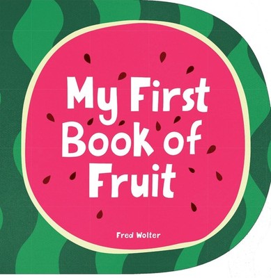 My First Book of Fruit, Fred Wolter