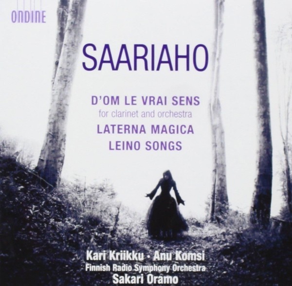 Audio Cd - Kaija Saariaho - D'om Le Vrai Sens, Laterna Magica, Leino Songs - On-image
