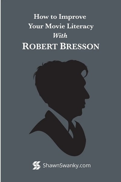 How To Improve Your Movie Literacy With Robert Bresson Shawn Swanky Taschenbuch-image