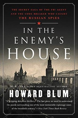 In the Enemy's House: The Secret Saga of the FBI Agent and the Code Breaker W...