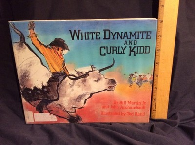 WHITE DYNAMITE AND CURLY KIDD by Bill Martin Bull Riding Rodeo Library Binding