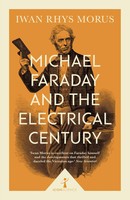 Michael Faraday And The Electrical Century (Icon Science) | Iwan Rhys Morus