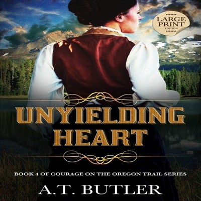 Unyielding Heart Historical Women's Fiction Saga Large Print A.T.