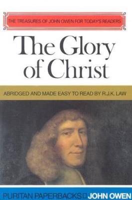 The Glory of Christ (Puritan Paperbacks: Treasures of John Owen for  - VERY GOOD