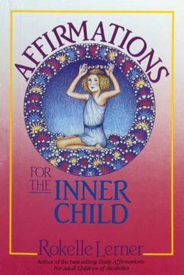 Affirmations for the Inner Child by Lerner, Rokelle