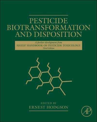 Pesticide Biotransformation and Disposition Hodgson Hardback Academic Press