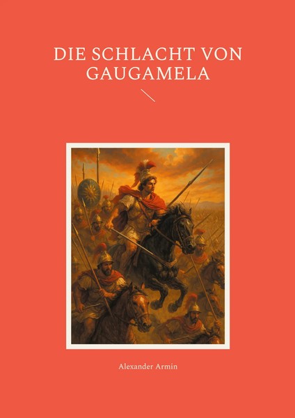 Die Schlacht Von Gaugamela Alexander Armin Taschenbuch 114 S. Deutsch 2025-image