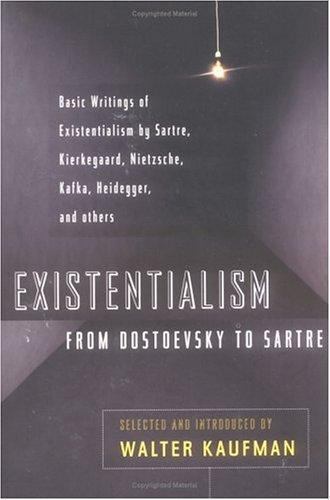 Existentialism from Dostoevsky to Sartre : Basic Writings of Existentialism...