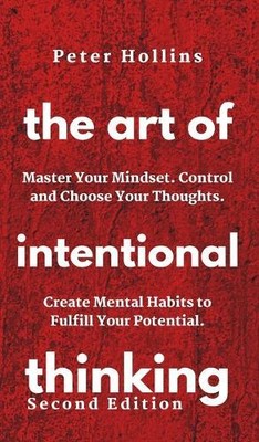 Patrick Hollins The Art of Intentional Thinking (Hardback)