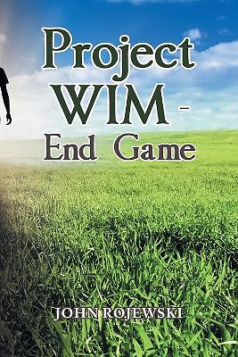 Project Wim   End Game By John Rojewski - New Copy - 9781669813033