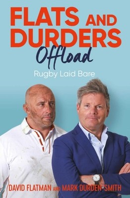 Flats and Durders Offload Rugby Laid Bare by David Flatman (Paperback Book)