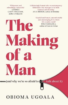 Obioma Ugoala The Making of a Man (and why we're so afraid to talk (Taschenbuch)