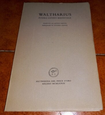 QUINTO SANTOLI WALTHARIUS POEMA LATINO MEDIEVALE ALL'INSEGNA DEL PESCE D'ORO 973