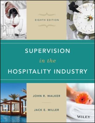Supervision in the Hospitality Industry by Miller, Jack E.; Walker, John R.