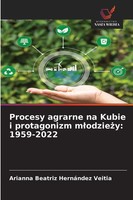 Arianna Beatriz HernáNdez Veitia | Procesy Agrarne Na Kubie I Protagonizm...