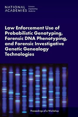 Law Enforcement Use of Probabilistic Genotyping, Forensic DNA Phenotyping, and F