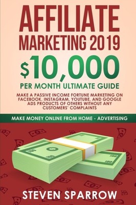 Sparrow - Affiliate Marketing 2019   10000/Month Ultimate Guide-Make - X555z