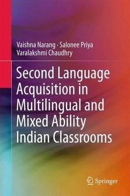 Second Language Acquisition in Multilingual and Mixed Ability... - 9788132226031