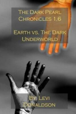 The Dark Pearl Chronicles 1 6: Earth Vs  The Dark Underworld