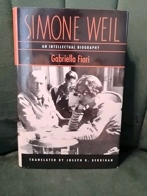 Simone Weil An Intellectual Biography By Gabriella Fiori University Of...