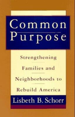 Common Purpose : Strengthening Families and Neighborhoods to Rebuild America by