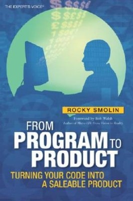 From Program To Product: Turning Your Code Into A Saleable P...