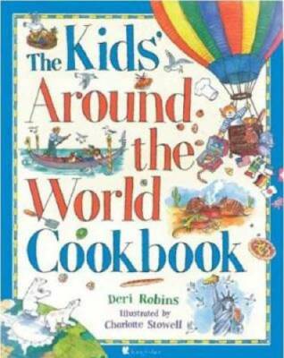 The Kids' Around the World Cookbook - Paperback By Robins, Deri - GOOD
