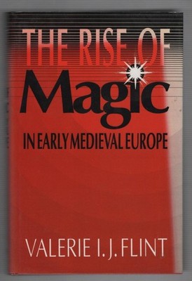 The Rise of Magic in Early Medieval Europe