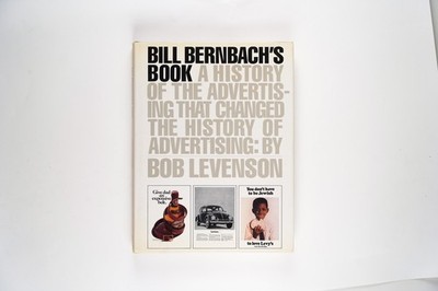 Bill Bernbach's Book: A History of Advertising That Changed the