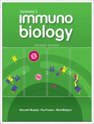 Janeway's Immunobiology by Kenneth M. Murphy; Paul Travers; Mark Walport